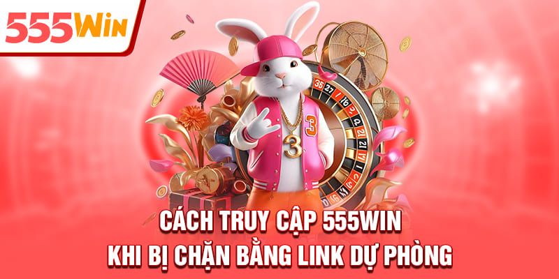 Link vào 555win mới nhất không bị chặn